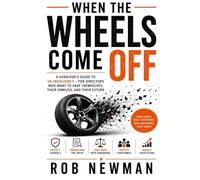 When the Wheels Come Off: A Survivor's Guide to UK Insolvency - For Directors Who Want to Save Themselves, Their Families, and Their Future