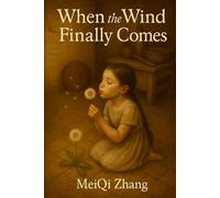 When The Wind Finally Comes