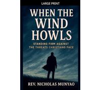 When the Wind Howls: Standing Firm Against the Threats Christians Face