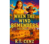 When the Wind Remembers: Hidden Nightmare