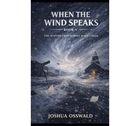 WHEN THE WIND SPEAKS: Book V of The Winter That Almost Wasn’t Saga