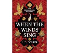 When the Winds Sing (The Perilous Gods, 2)