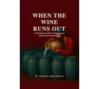 When the Wine Runs Out: A Prophetic Call to Discernment and Divine Partnership