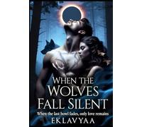 When the Wolves Fall Silent (EROTICA)