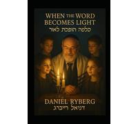 WHEN THE WORD BECOMES LIGHT