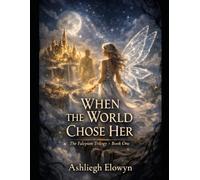 When The World Chose Her: 1 (The Falepion Trilogy)
