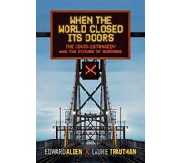 When the World Closed Its Doors: The Covid-19 Tragedy and the Future of Borders