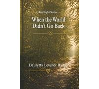 When the World Didn't Go Back (Heartlight Series)