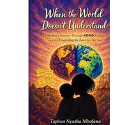 When the World Doesn't Understand: A Mother's Journey Through ADHD, Culture, and the Unapologetic Love for Her Son