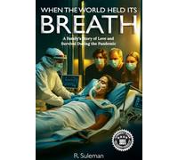 When the World Held Its Breath: A Story of Love And Survival During the Pandemic