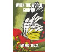 When the World Said No: Memoir of a Central Valley Pioneer Woman