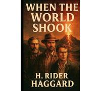 When the World Shook: Three Men. One Ancient Force. The Fate of the World Trembles.