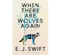 When There Are Wolves Again: Winner Of The Best Novel Award 2025 From The British Science Fiction Association