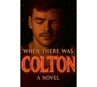 When There Was Colton: 2 (Of Crows and Crossroads)