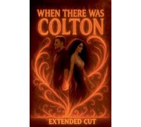When There Was Colton (Extended): 2.5 (Of Crows and Crossroads)