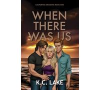 When There Was Us: Illustrated Cover Edition (California Dreaming)