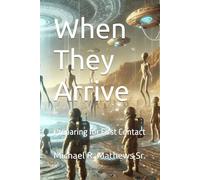 When They Arrive: Preparing for First Contact