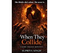When They Collide: A Dark College Romance