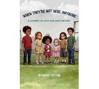 When They’re Not Here Anymore: A Journey of Love and Loss for Kids