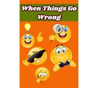 When Things Go Wrong