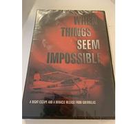 When Things Seem Impossible A NIGHT ESCAPE AND A MIRACLE RELEASE FROM GUERRILLAS