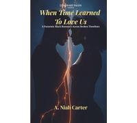 When Time Learned To Love Us: A Futuristic Black Romance Across Broken Timelines