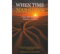 When Time Narrows: A quite book about time, awareness, and choice