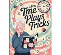 When Time Plays Tricks - Writing Journal