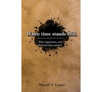 When Time Stands Still: Grief, Depression, and the Word That Sustains