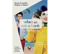 Cuándo robar un banco – Guía de un economista rebelde para el mundo