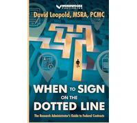 When to Sign on the Dotted Line: The Research Administrator's Guide to Federal Contracts