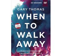 When to Walk Away Video Study: Finding Freedom from Toxic People [DVD]