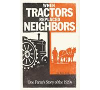 When Tractors Replaced Neighbors: One Farm's Story of the 1920s