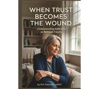 When Trust Becomes the Wound: Understanding Addiction as Betrayal Trauma