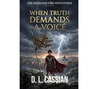 When Truth Demands a Voice: A Young Adult Historical Fiction Novel of Faith, Courage, and Finding Your Voice: 3 (The Faith and Fire Adventures)