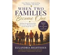 When Two Families Become One: Building Strong Relationships with In-Laws, Blended Families, and the People We Love
