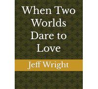 When Two Worlds Dare to Love