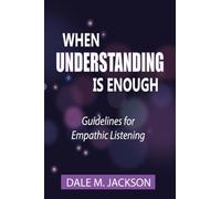 When Understanding is Enough: Guidelines for Empathic Listening
