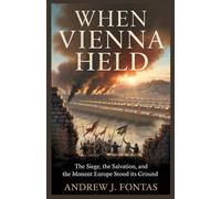 When Vienna Held: The Siege, the Salvation, and the Moment Europe Stood Its Ground