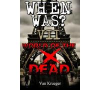 When Was? Part VII: World of The Dead