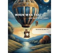 When Was That?: Keep Track of Life Events.