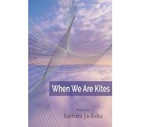 When We Are Kites: Poems