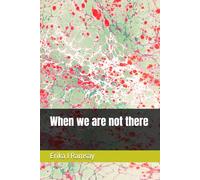 When we are not there