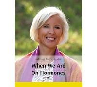 When we are on hormones (Make worlds)