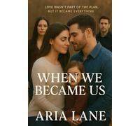 When We Became Us: “Love wasn’t part of the plan, but it became everything”