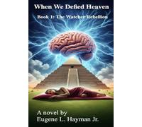 When We Defied Heaven: Book 1, The Watcher Rebellion