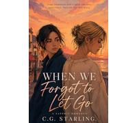 When We Forgot to Let Go: A slow-burn sapphic romance about second chances, hidden truths, and the love that never left (The Calculus of Love)