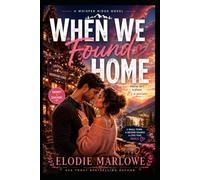 When We Found Home: A Grumpy x Sunshine Small Town Romance (Whisper Ridge)