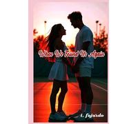 When We Found Us again: A story of love, loss, and second chances