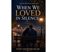 WHEN WE LOVED IN SILENCE: A incomplete love story
